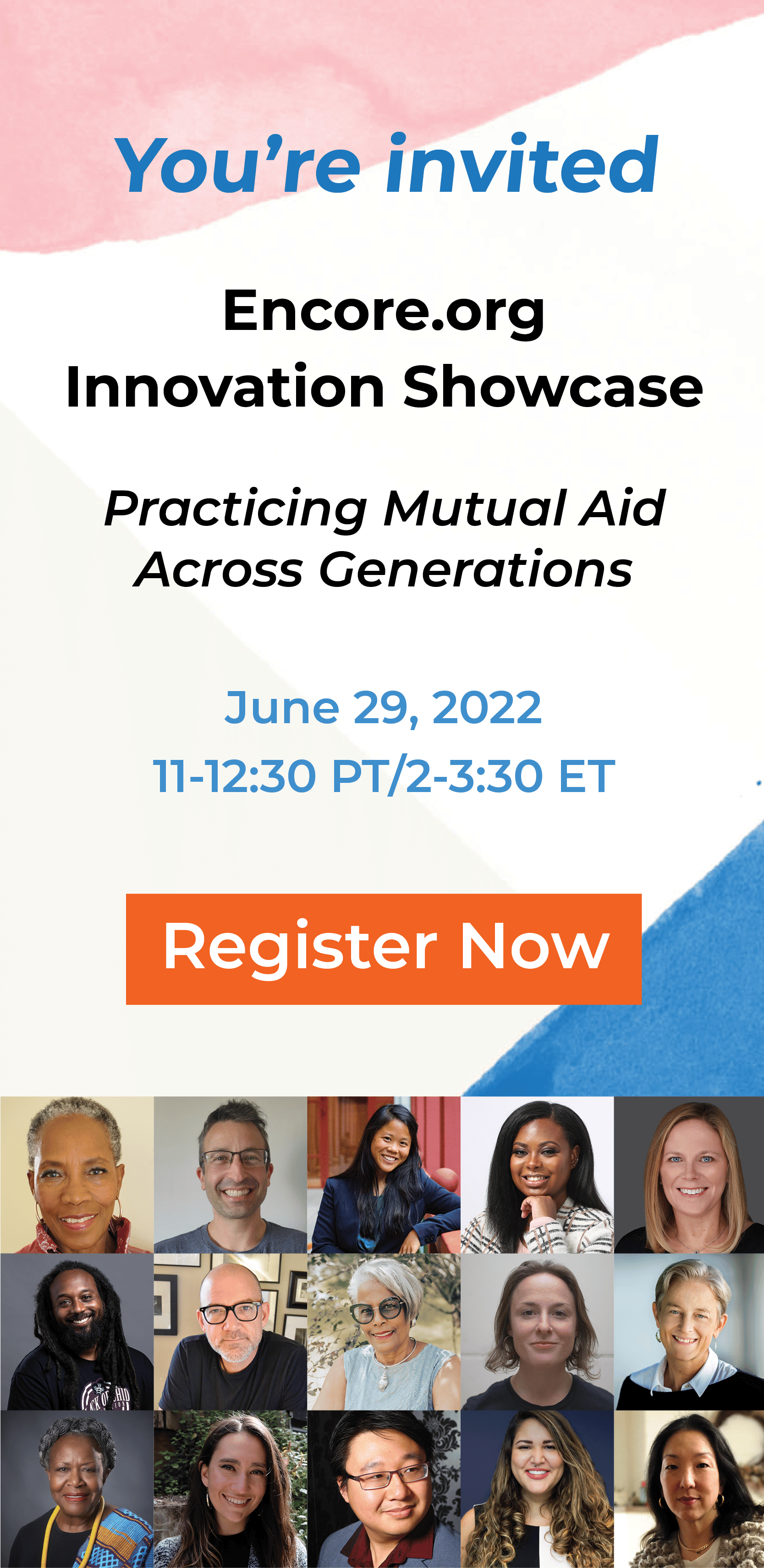 Colorful image featuring watercolor splashes and the prominent text reading: "You're Invited: Encore.org Innovation showcase: Practicing Mutual Aid Across Generations. June 29, 2022. 11-12:30 PT/2-2:30 ET. Register now." The image links to the registration page for the event.